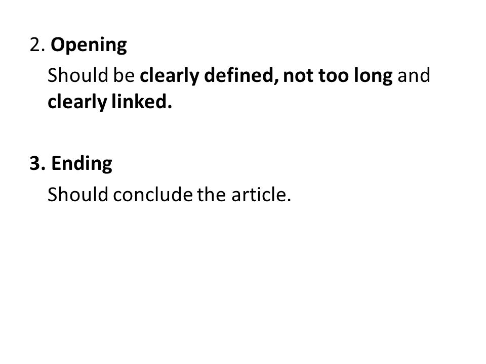 2. Opening Should be clearly defined, not too long and clearly linked