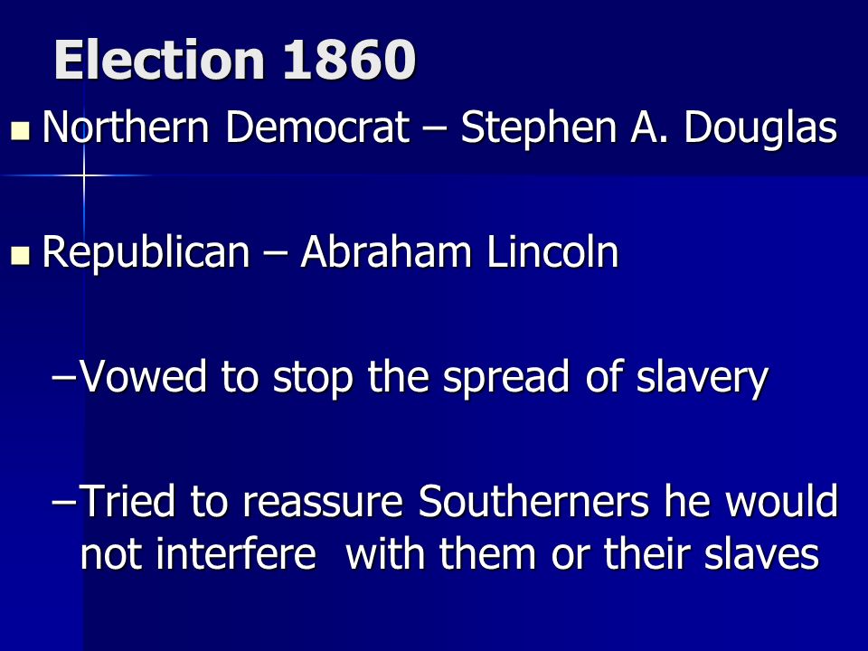 Election 1860 Northern Democrat – Stephen A. Douglas