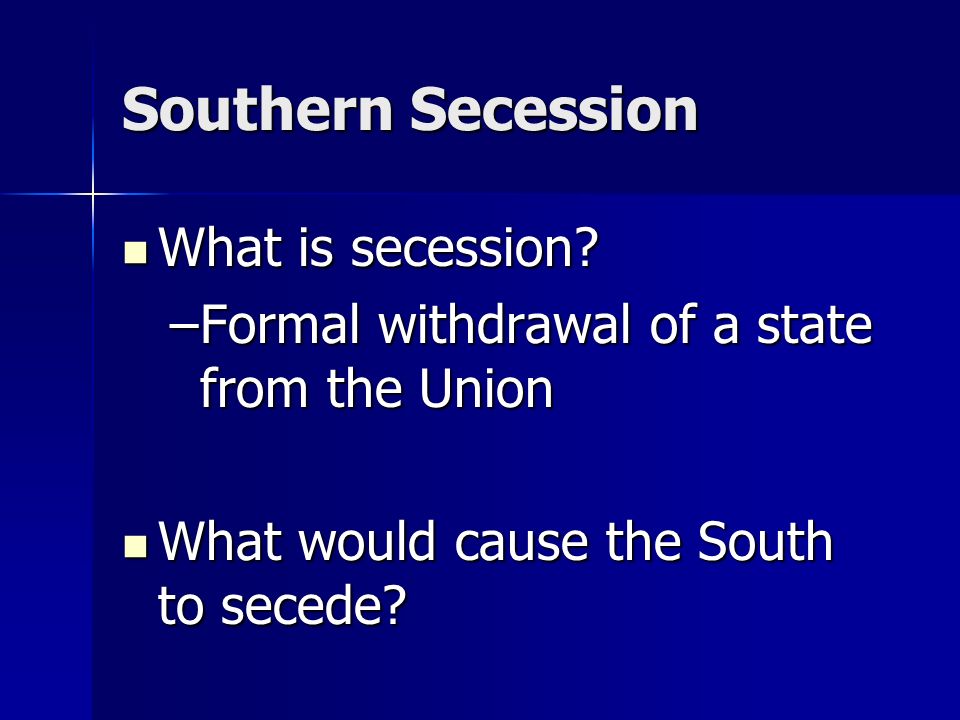 Southern Secession What is secession