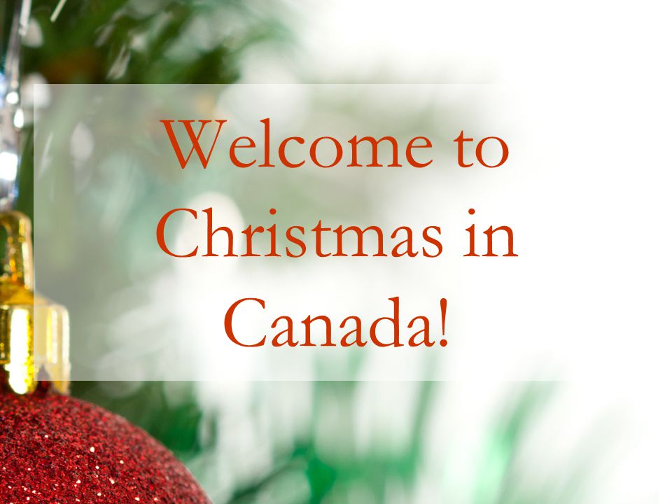Welcome to Christmas in Canada!