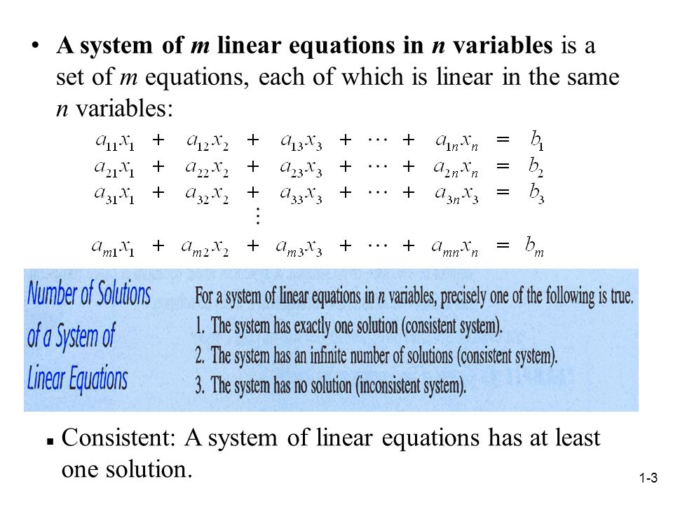 A system of m linear equations in n variables is a set of m equations, each of which is linear in the same n variables: