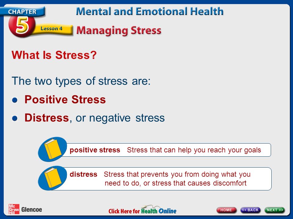 The two types of stress are: Positive Stress