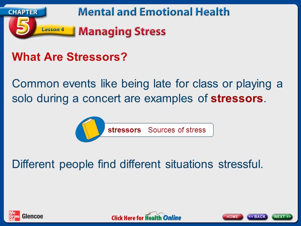 Different people find different situations stressful.