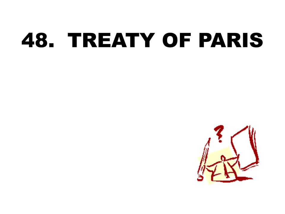 48. TREATY OF PARIS