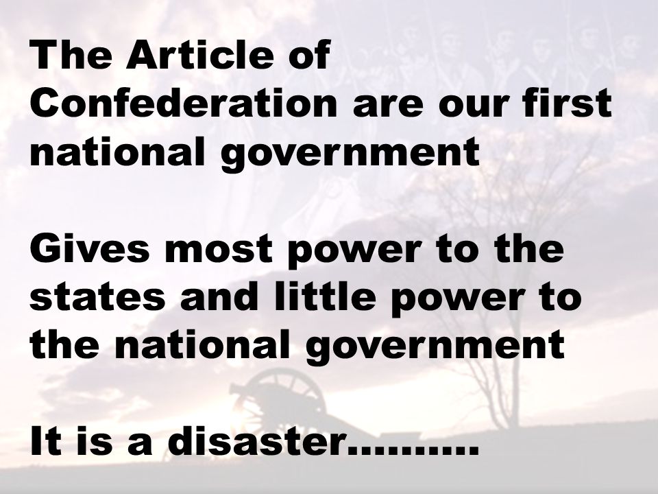 The Article of Confederation are our first national government