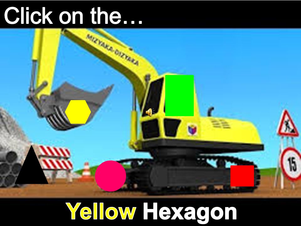 Click on the… Yellow Hexagon