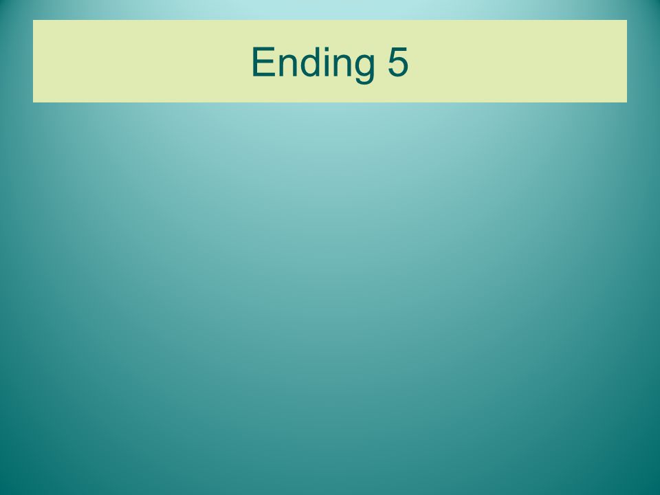 Ending 5
