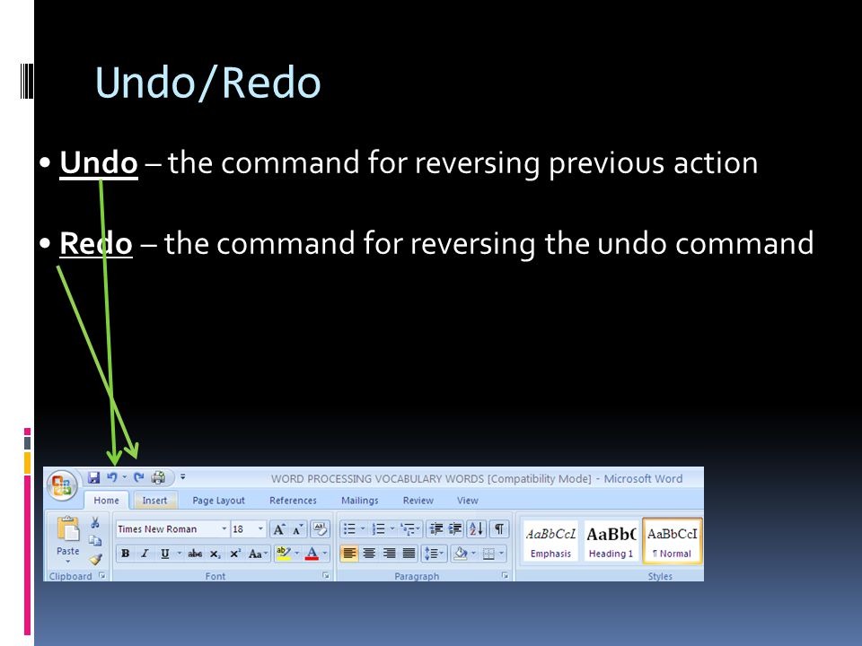 Undo/Redo Undo – the command for reversing previous action