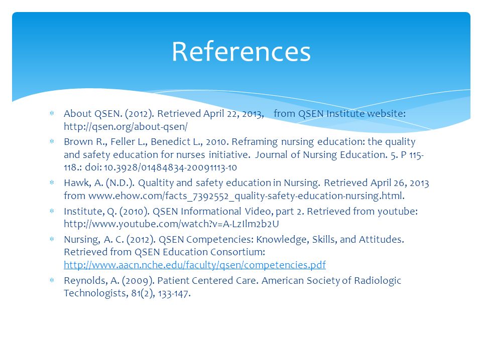 References About QSEN. (2012). Retrieved April 22, 2013, from QSEN Institute website: