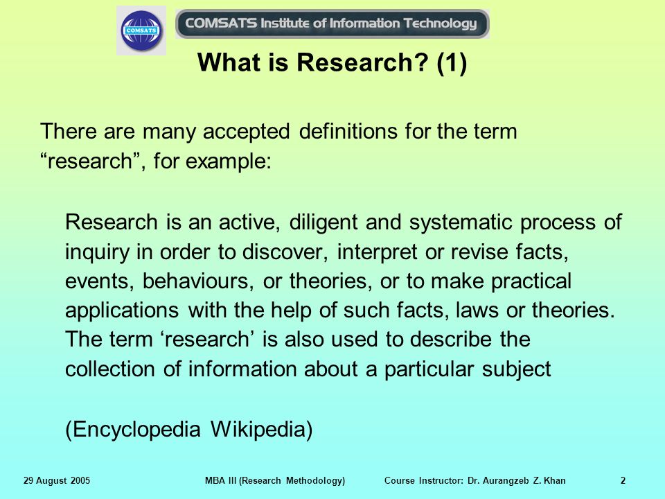 What is Research (1) There are many accepted definitions for the term