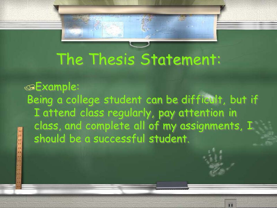The Thesis Statement: Example: