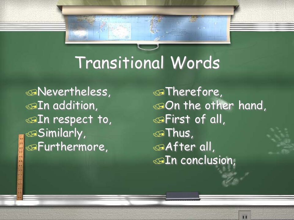 Transitional Words Nevertheless, In addition, In respect to,