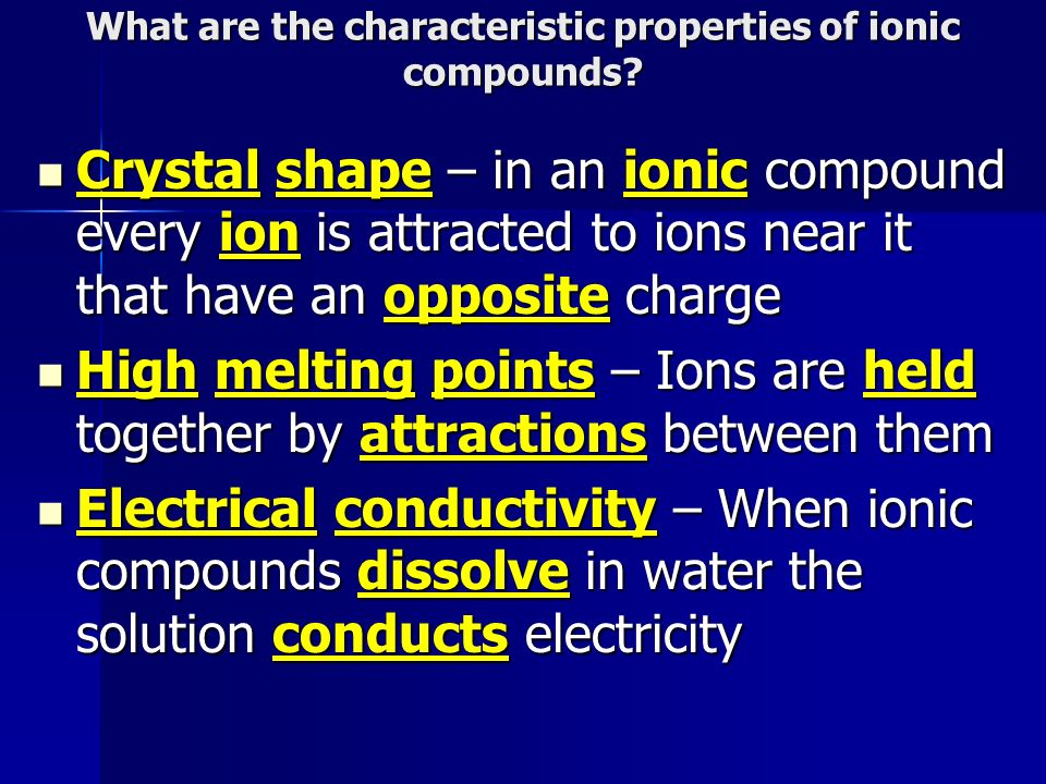 What are the characteristic properties of ionic compounds