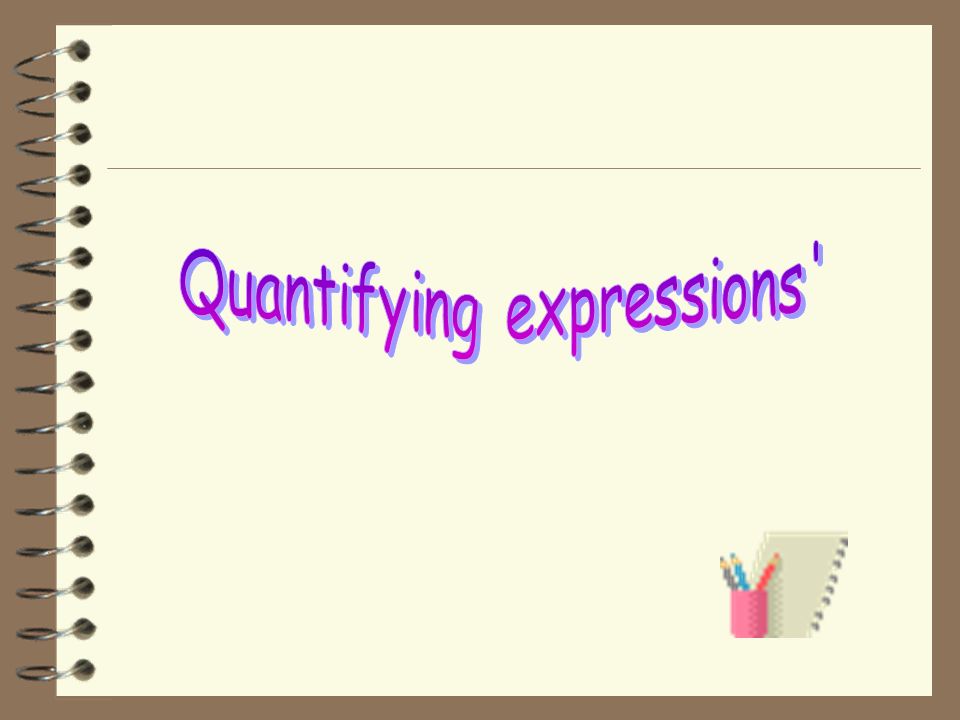 Quantifying expressions