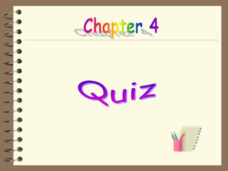 Chapter 4 Quiz