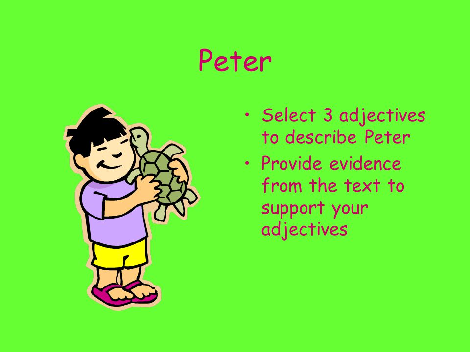 Peter Select 3 adjectives to describe Peter