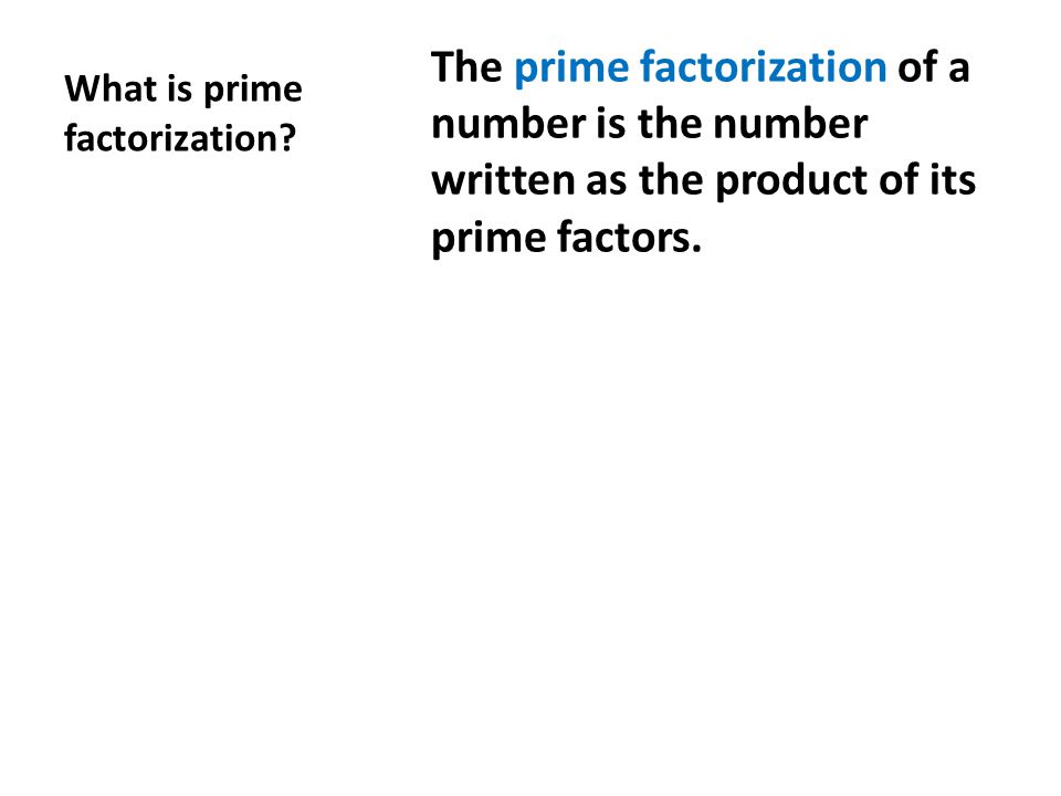 What is prime factorization