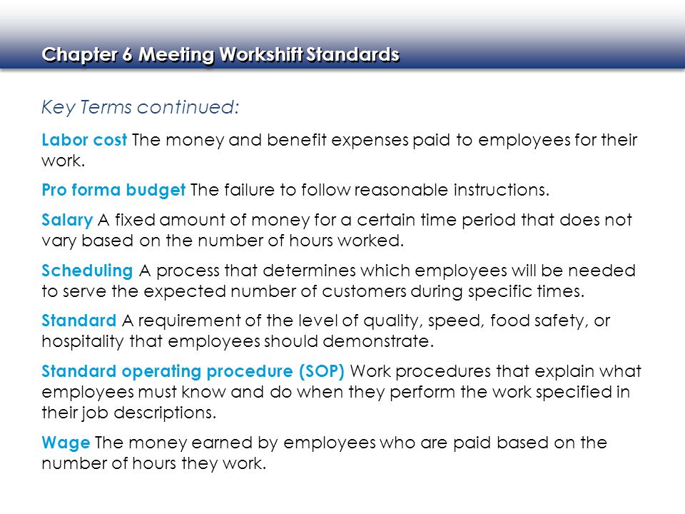 Key Terms continued: Labor cost The money and benefit expenses paid to employees for their work.