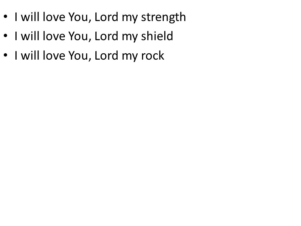 I will love You, Lord my strength
