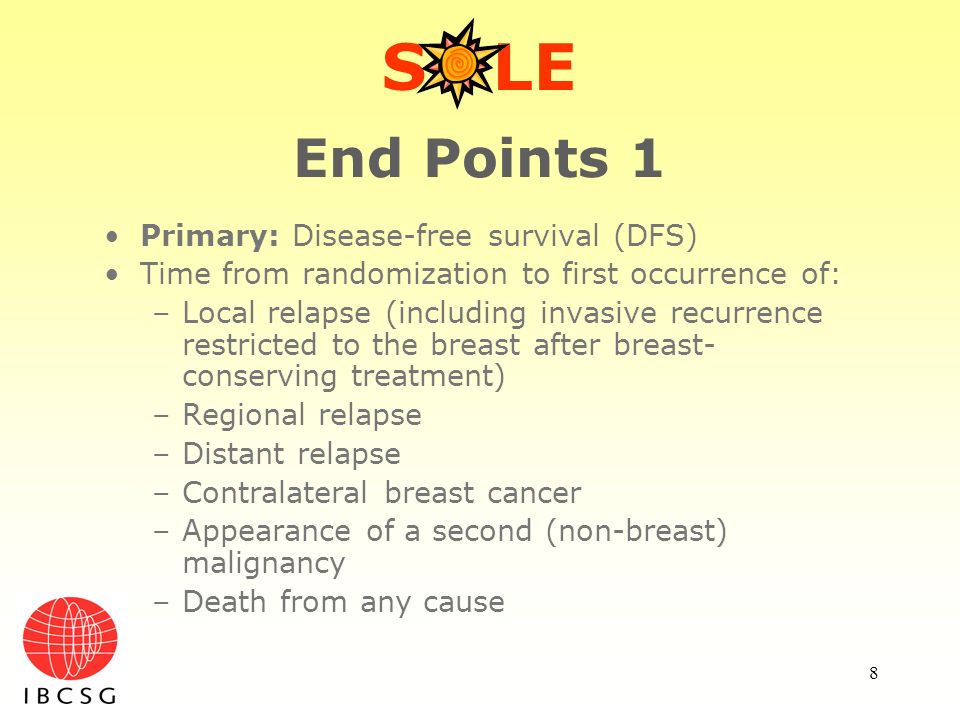 S LE End Points 1 Primary: Disease-free survival (DFS)