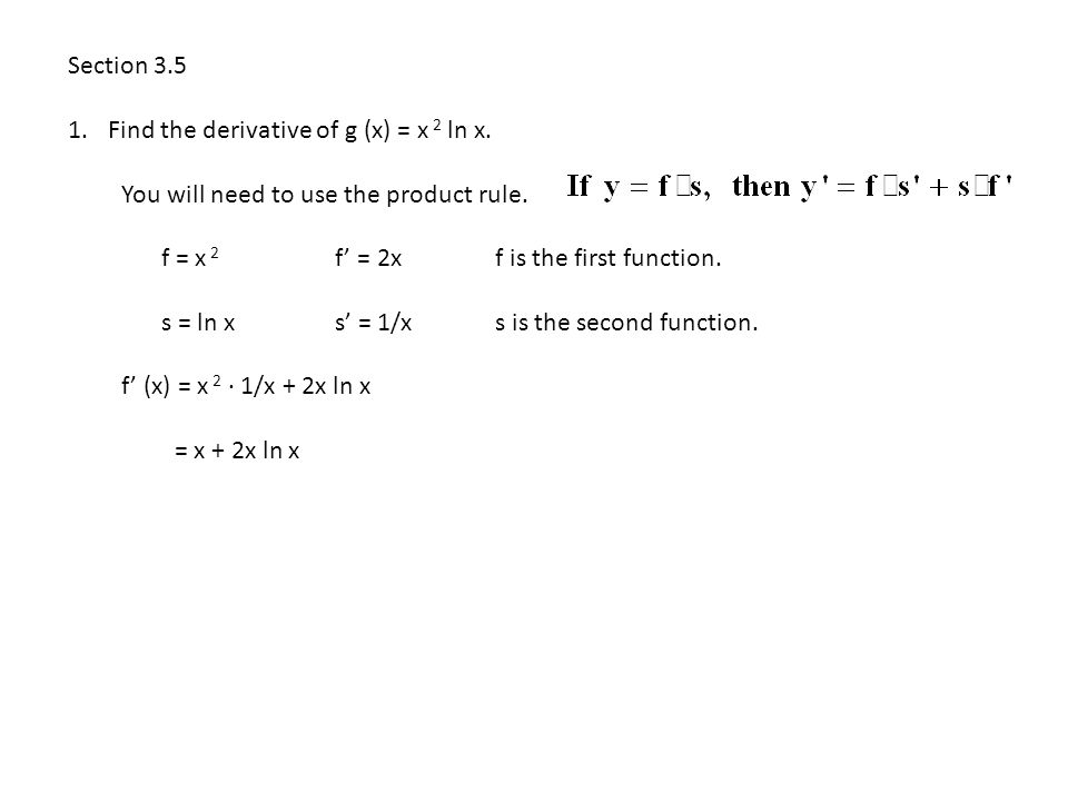 Section 3 5 Find The Derivative Of G X X 2 Ln X Ppt Video Online Download