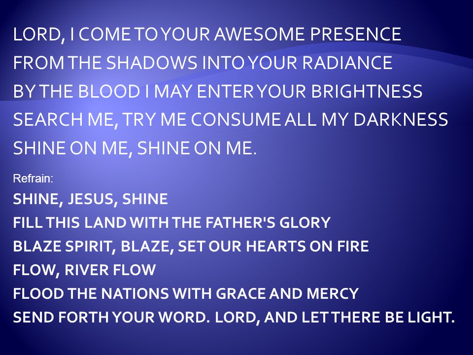 LORD, I COME TO YOUR AWESOME PRESENCE