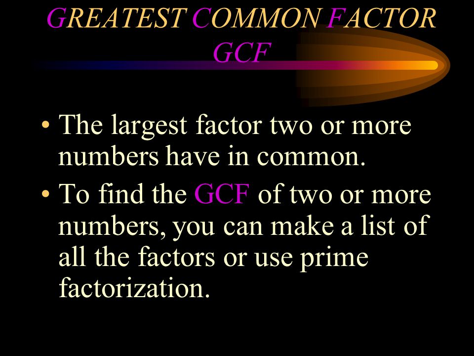 GREATEST COMMON FACTOR GCF