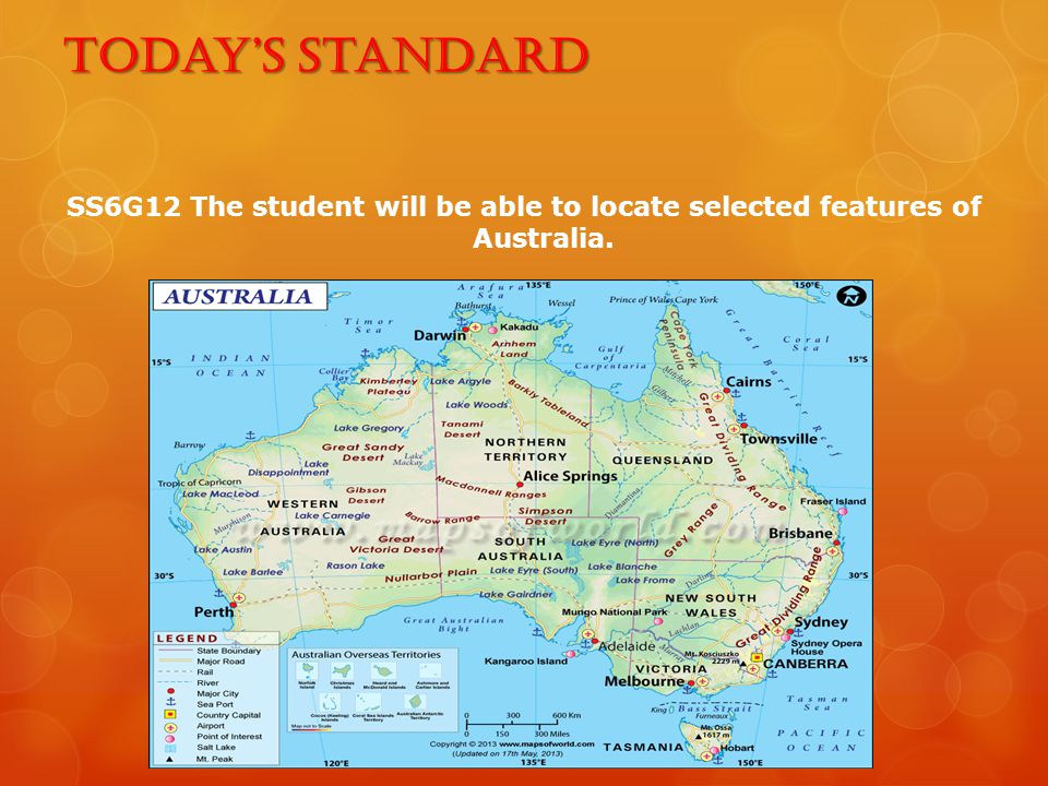 Today’s Standard SS6G12 The student will be able to locate selected features of Australia.