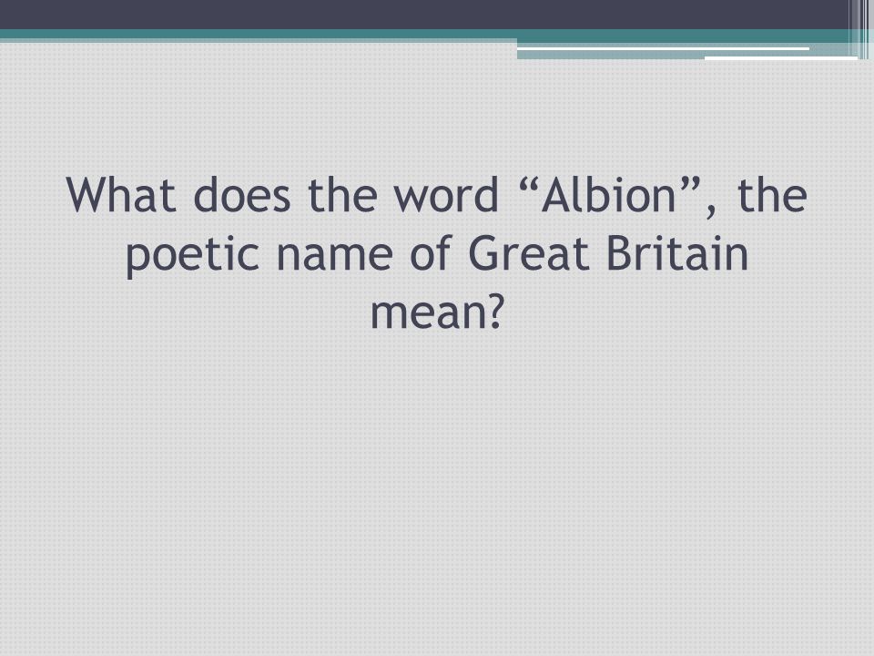 What does the word Albion , the poetic name of Great Britain mean