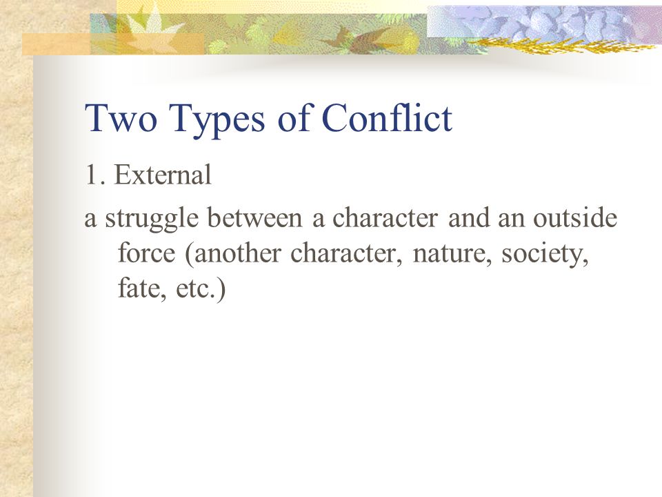 Two Types of Conflict 1. External
