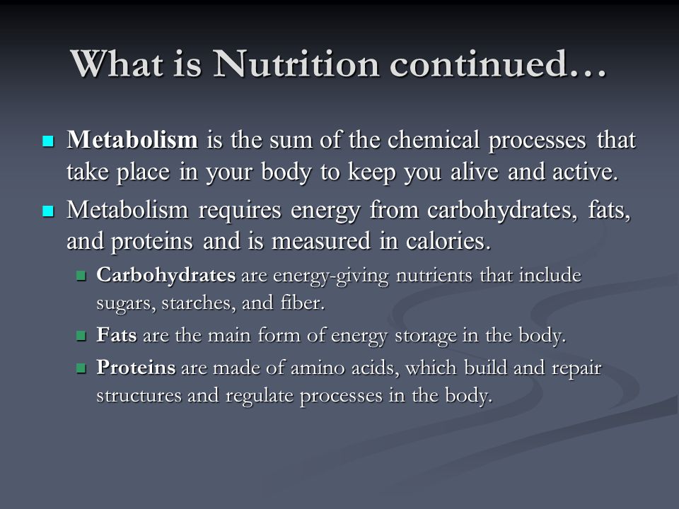 What is Nutrition continued…