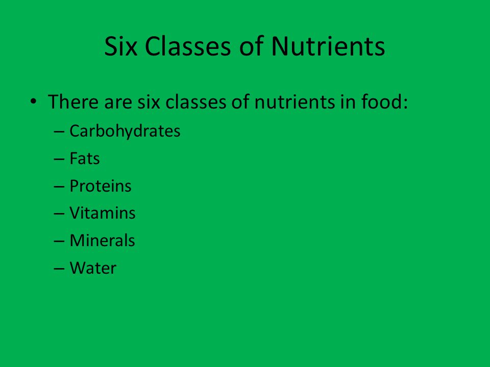 Six Classes of Nutrients