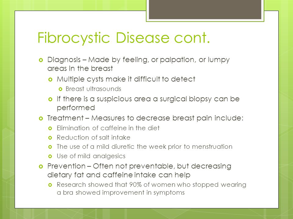 Fibrocystic Disease cont.