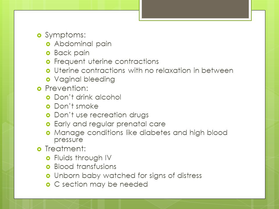 Symptoms: Prevention: Treatment: Abdominal pain Back pain