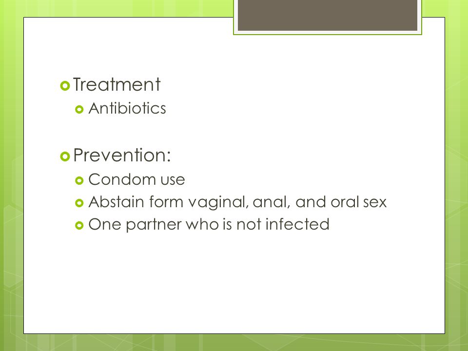 Treatment Prevention: Antibiotics Condom use