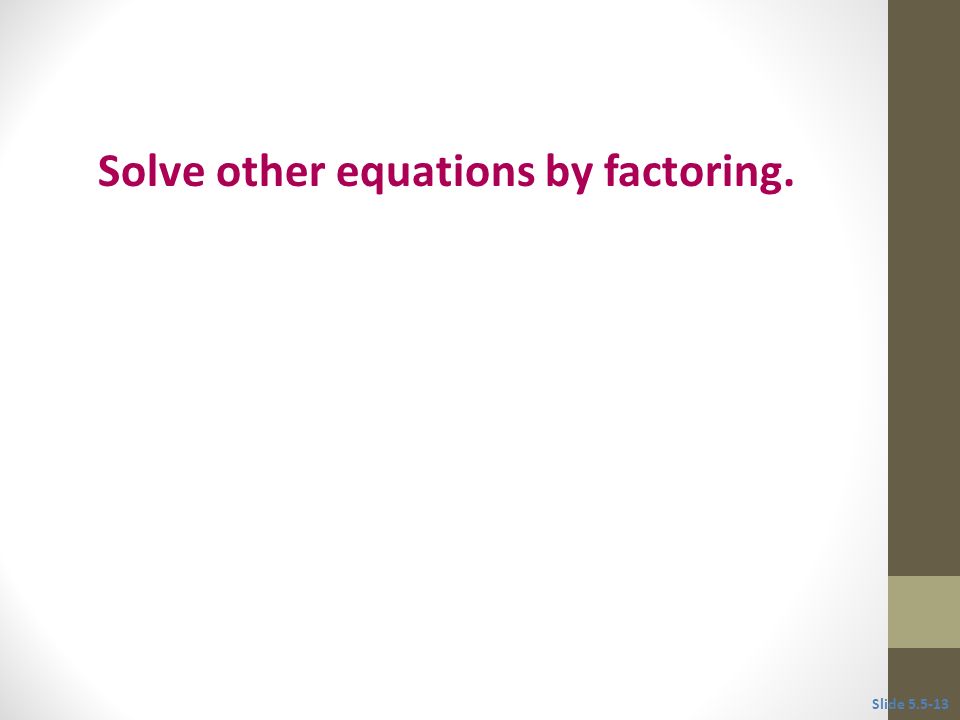 Solve other equations by factoring.