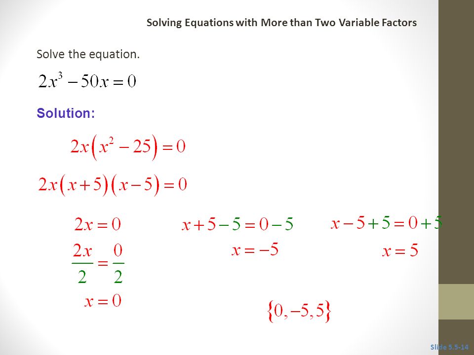 CLASSROOM EXAMPLE 6 Solve the equation. Solution: