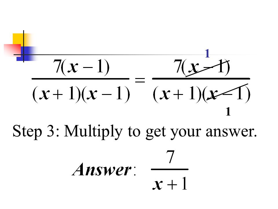 Step 3: Multiply to get your answer.