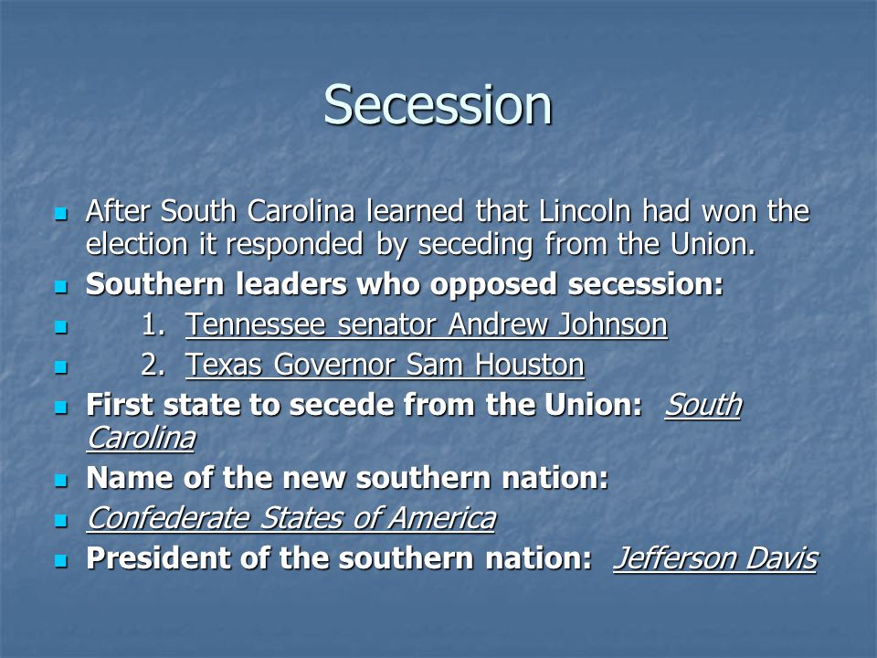 Secession After South Carolina learned that Lincoln had won the election it responded by seceding from the Union.