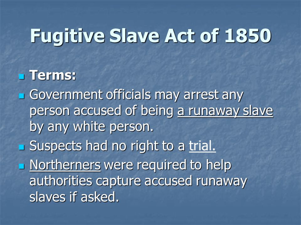 Fugitive Slave Act of 1850 Terms: