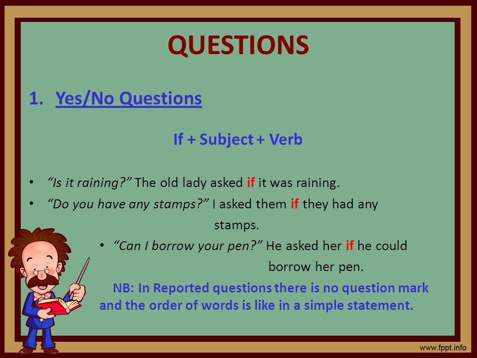 QUESTIONS Yes/No Questions If + Subject + Verb