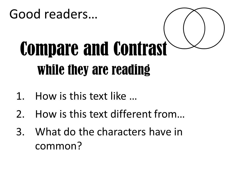 Compare and Contrast while they are reading