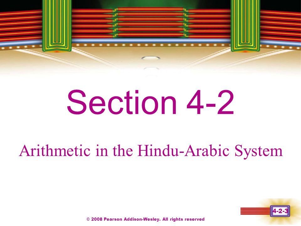 Section 4-2 Chapter 1 Arithmetic in the Hindu-Arabic System