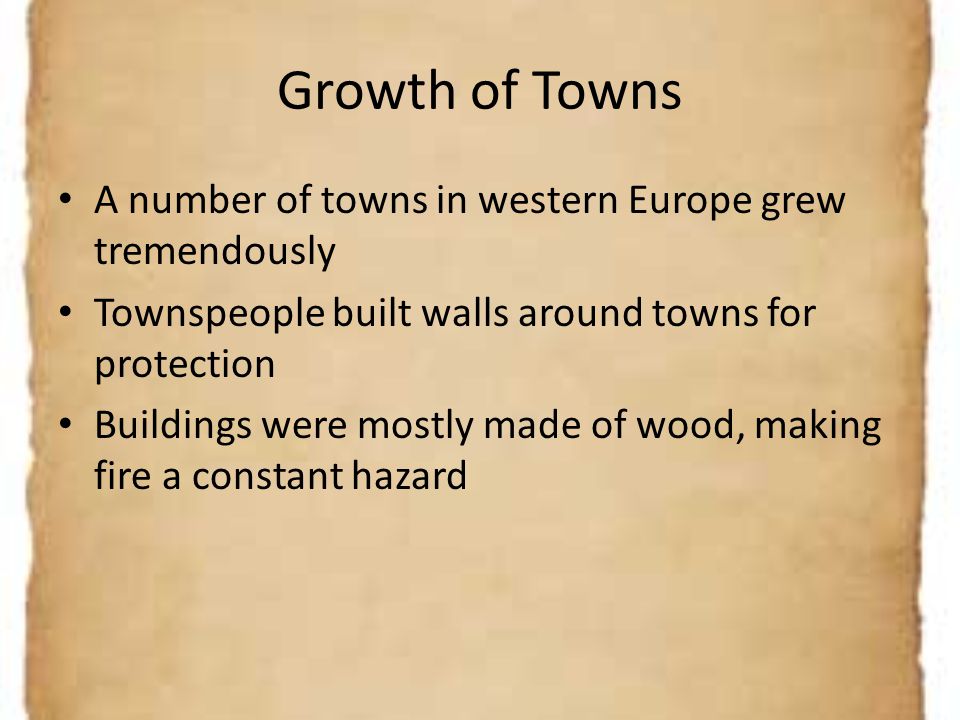 Growth of Towns A number of towns in western Europe grew tremendously