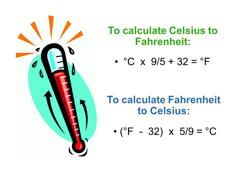 To calculate Celsius to Fahrenheit: