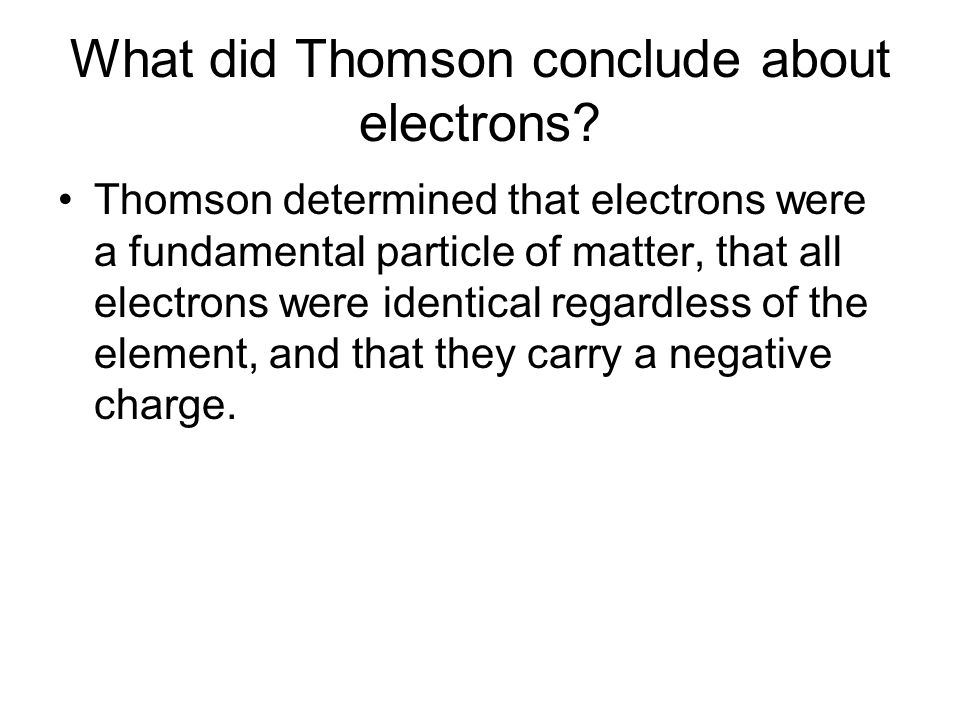 What did Thomson conclude about electrons