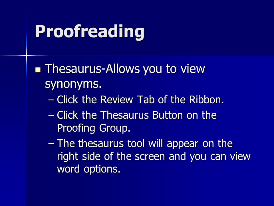 Proofreading Thesaurus-Allows you to view synonyms.