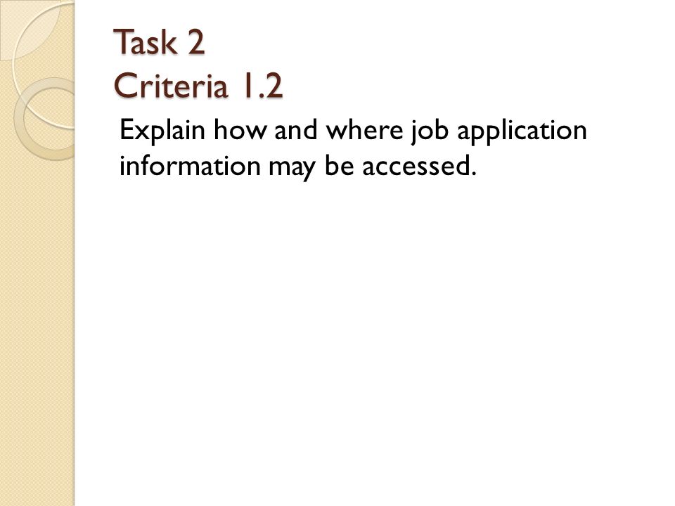 Task 2 Criteria 1.2 Explain how and where job application information may be accessed.