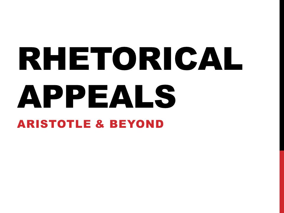 Rhetorical Appeals ARISTOTLE & BEYOND