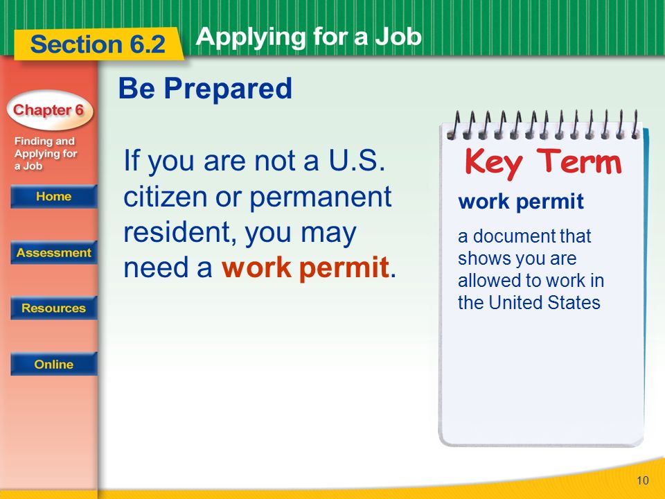 Be Prepared If you are not a U.S. citizen or permanent resident, you may need a work permit. work permit.